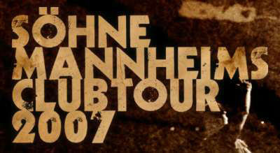 Sï¿½hne Mannheims Club Tour 2007